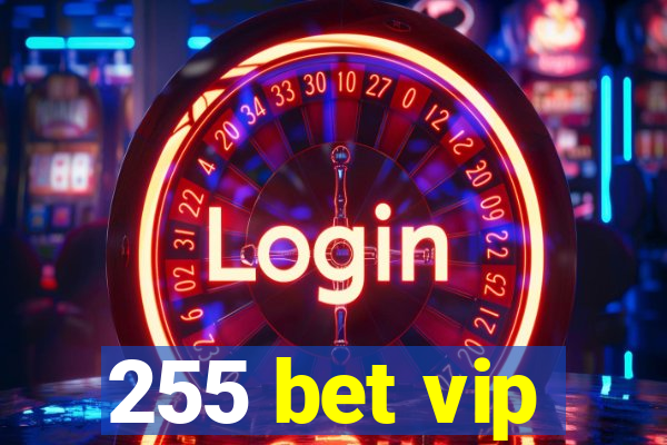 255 bet vip